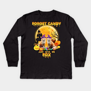 forget candy just give me a fox Kids Long Sleeve T-Shirt